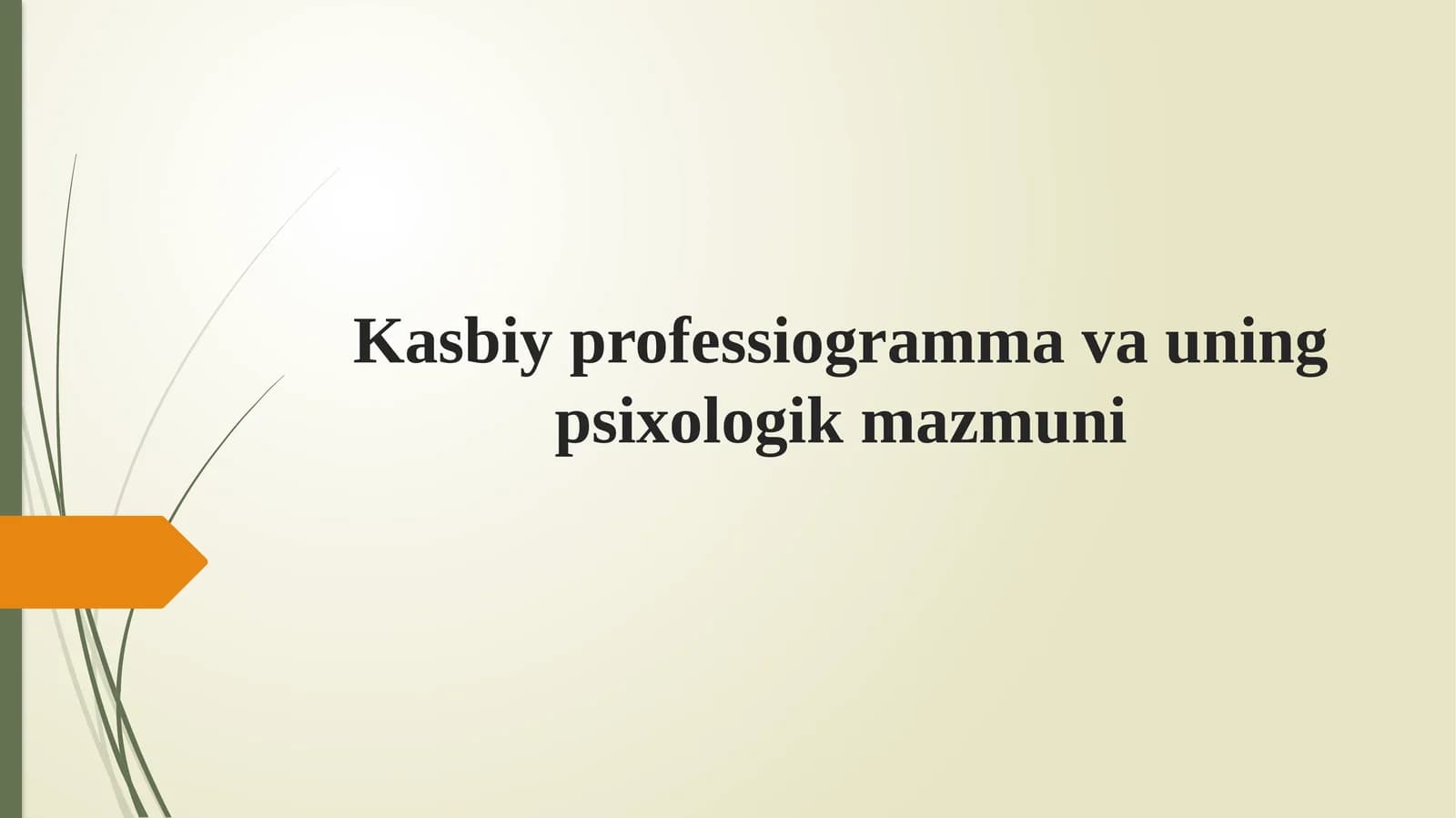 Kasbiy professiogramma va uning psixologik mazmuni