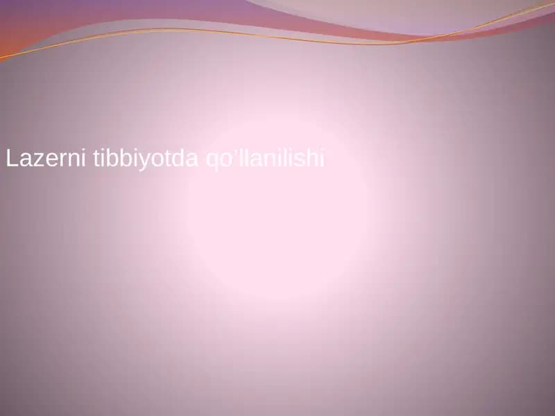 Lazerni tibbiyotda qo’llanilishi