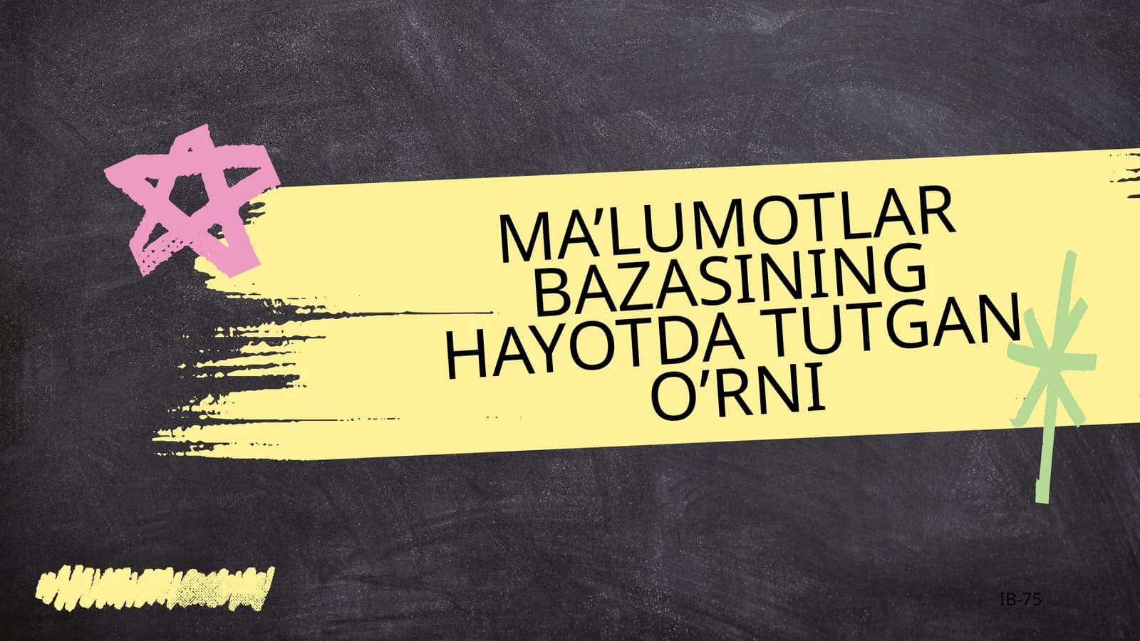 MA’LUMOTLAR BAZASINING HAYOTDA TUTGAN O’RNI