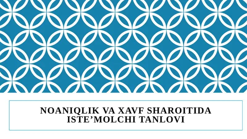 NOANIQLIK VA XAVF SHAROITIDA Iste’molchi TANLOVI