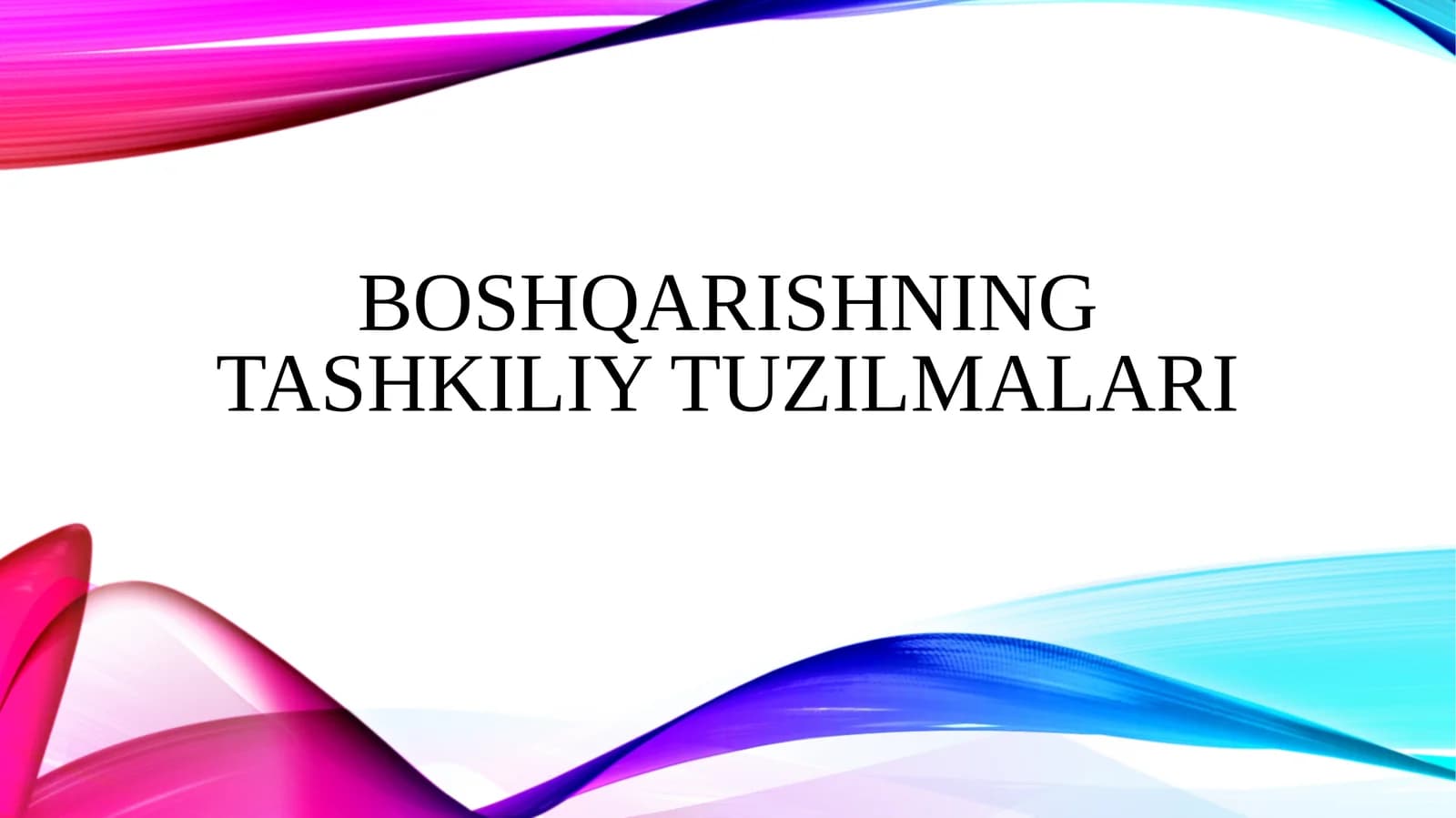 Boshqarishning tashkiliy tuzilmalari