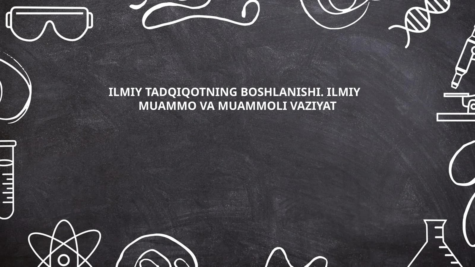 Ilmiy Tadqiqotning Boshlanishi