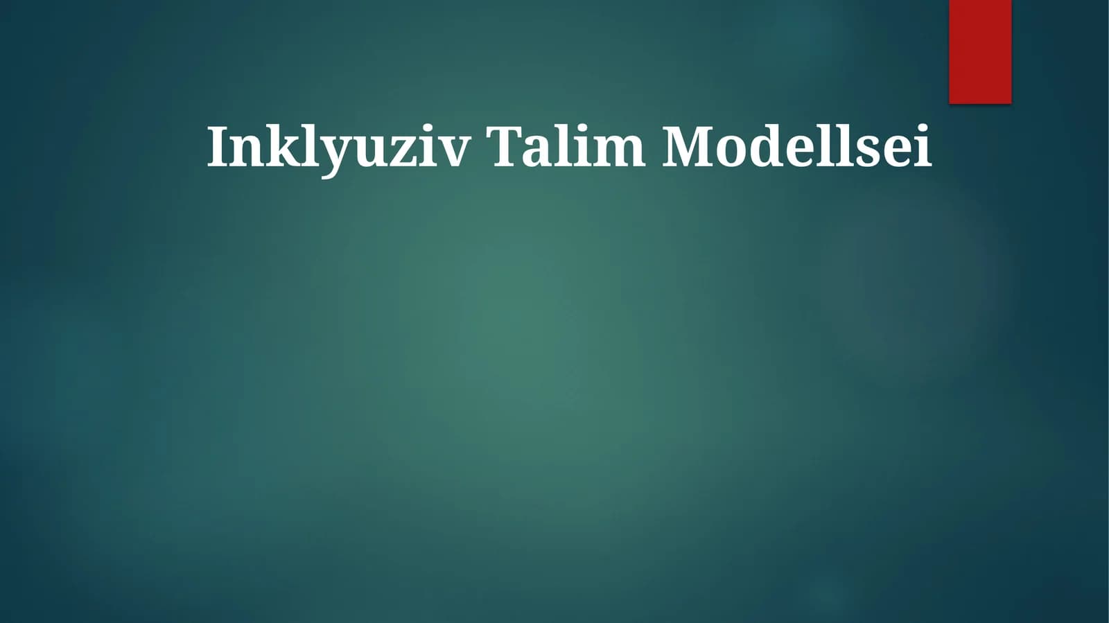 Inklyuziv Talim Modellsei
