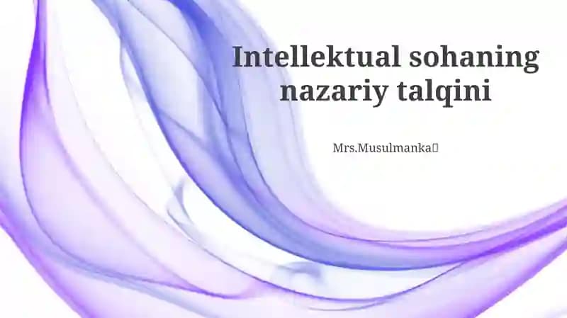 Intellektual sohaning nazariy talqini
