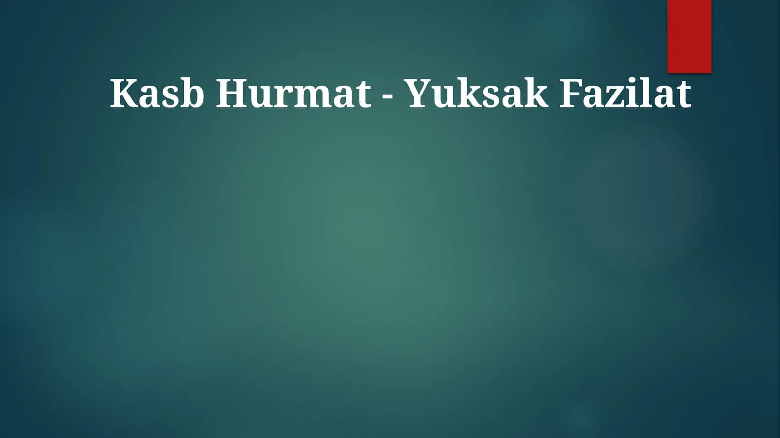 Kasb Hurmat - Yuksak Fazilat