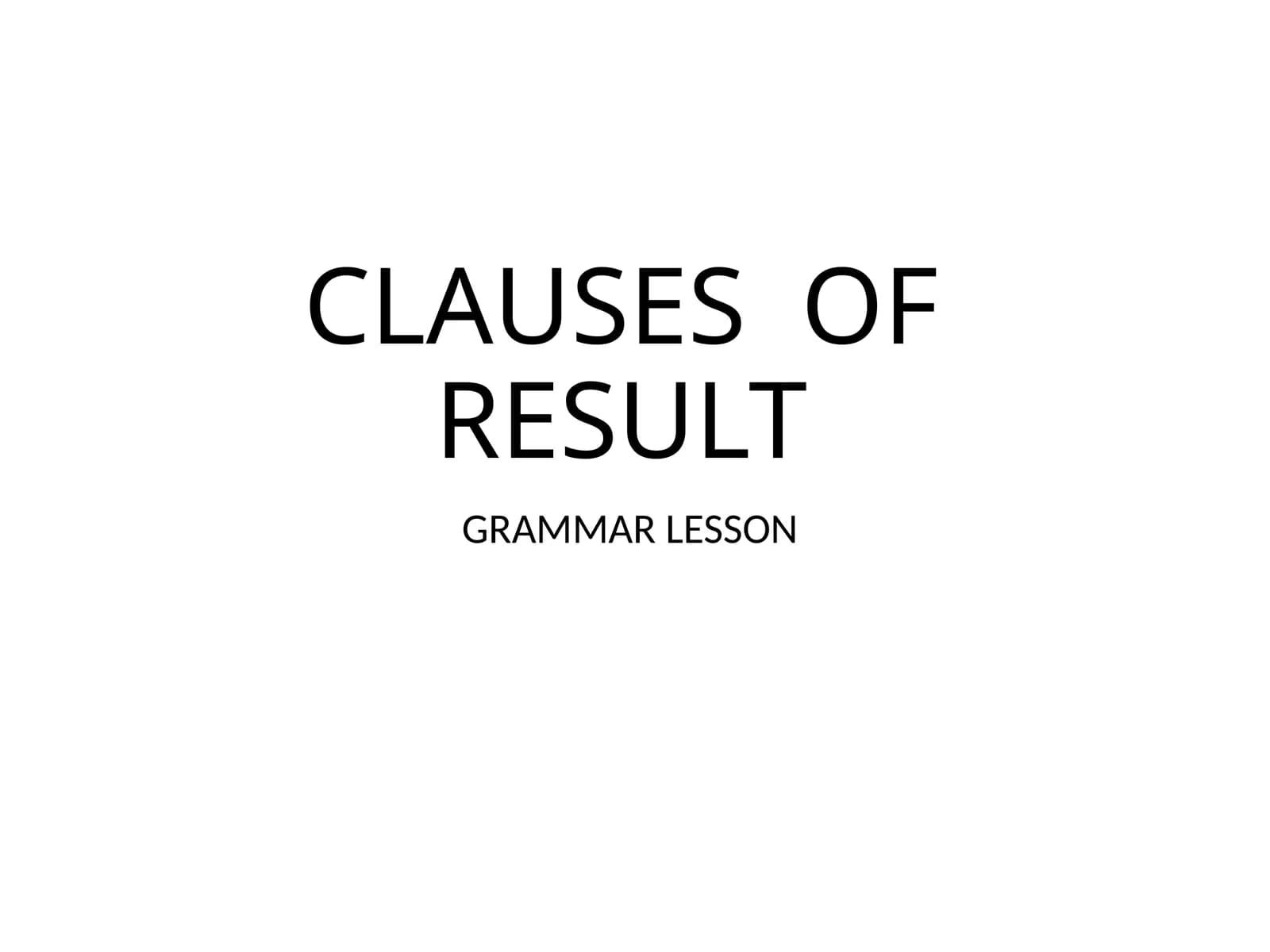 Clauses of Result (Grammar Explanation)