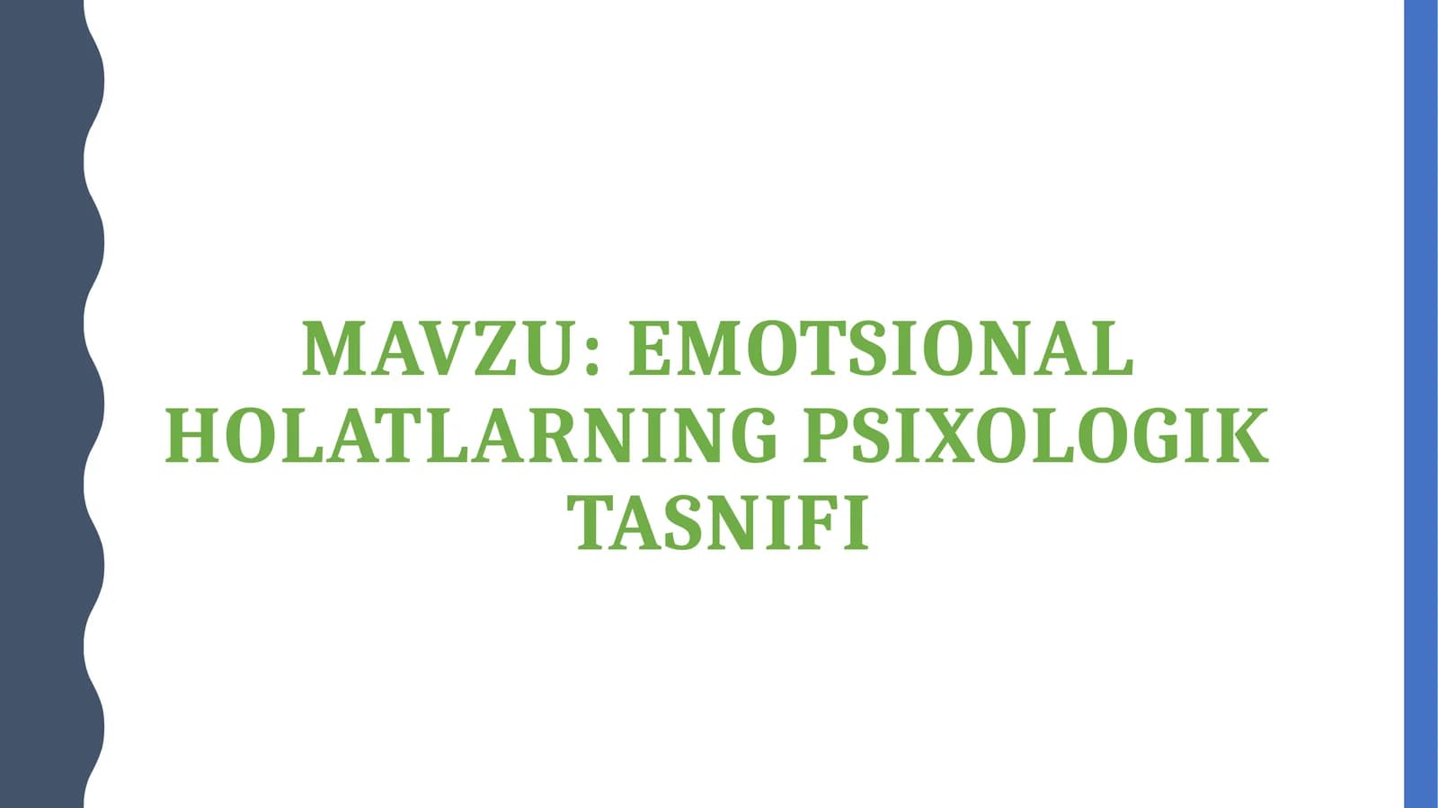 Emotsional holatlarNING PSIXOLOGIK TASNIFI