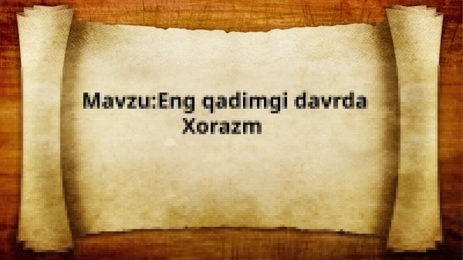 Eng qadimgi davrda Xorazm