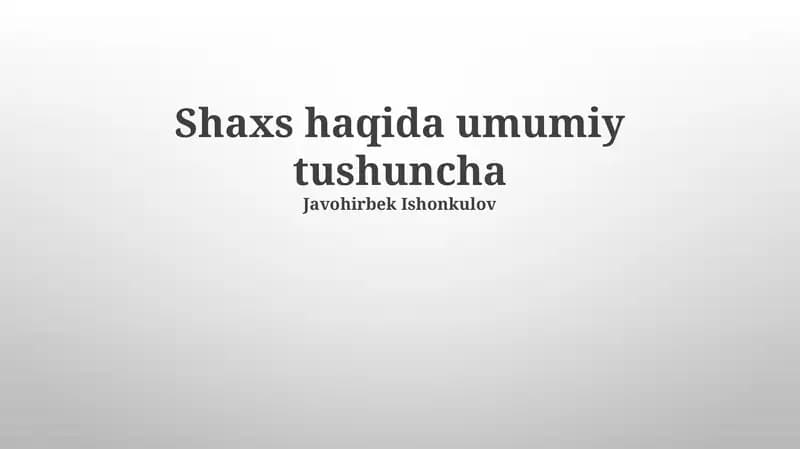 Shaxs haqida umumiy tushuncha