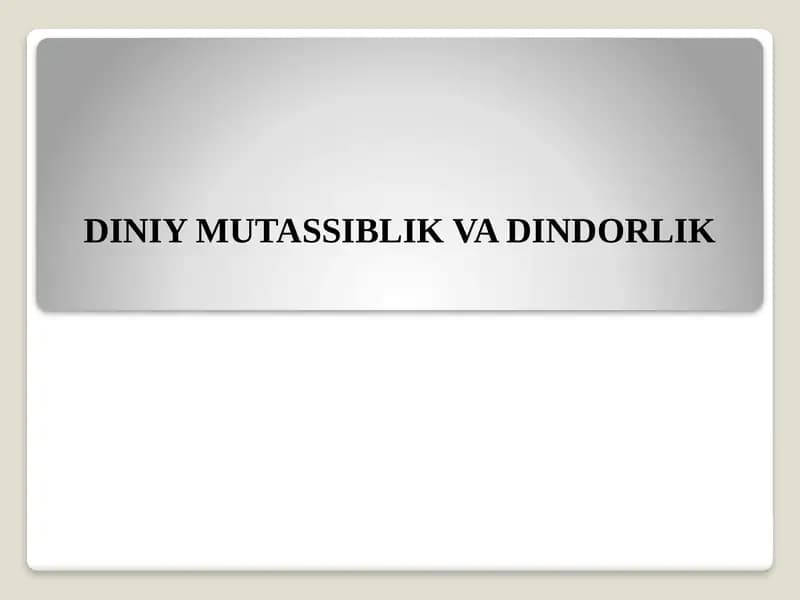 DINIYMUTASSIBLIK VA DINDORLIK