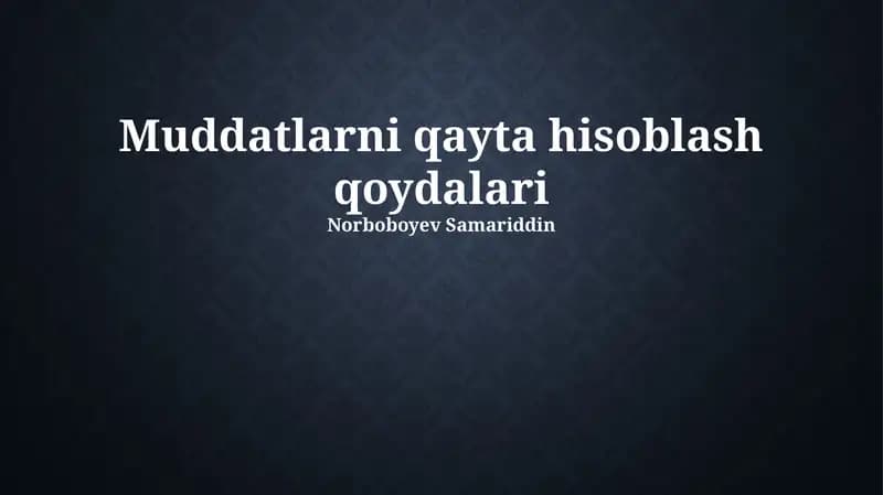 Muddatlarni qayta hisoblash qoydalari