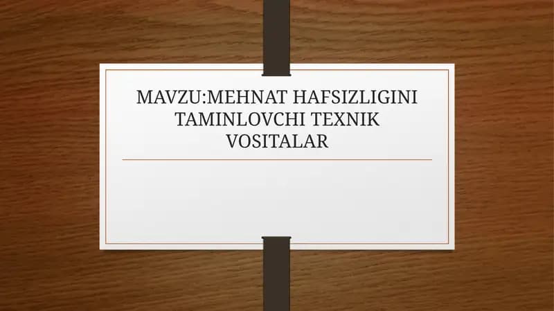MEHNAT HAFSIZLIGINI TAMINLOVCHI TEXNIK VOSITALAR
