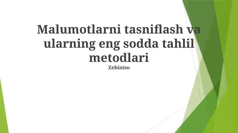 Malumotlarni tasniflash va ularning eng sodda tahlil metodlari