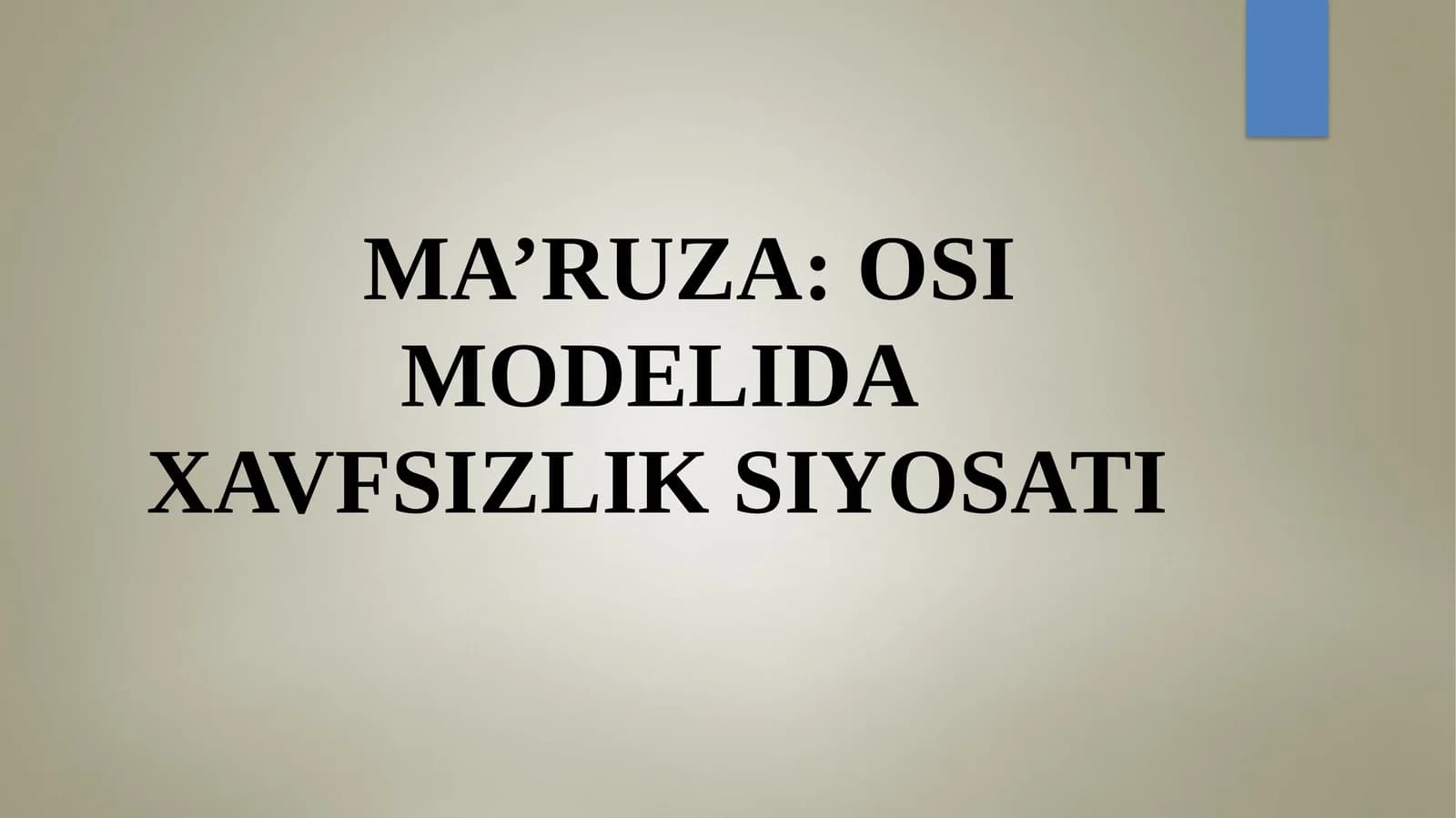 MA’RUZA: OSI MODELIDA XAVFSIZLIK SIYOSATI