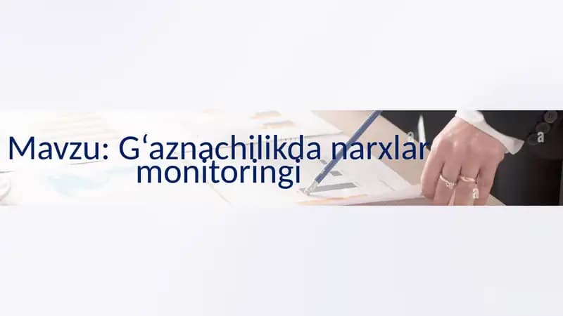 G‘aznachilikda narxlar monitoringi