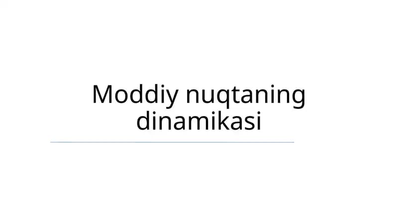 Moddiy nuqtaning dinamikasi