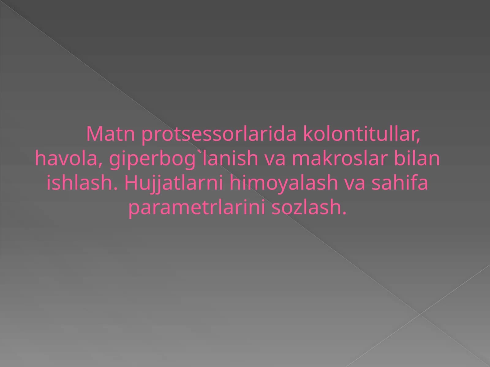 Matn protsessorlarida kolontitullar, havola, giperbog`lanish va makroslar bilan ishlash