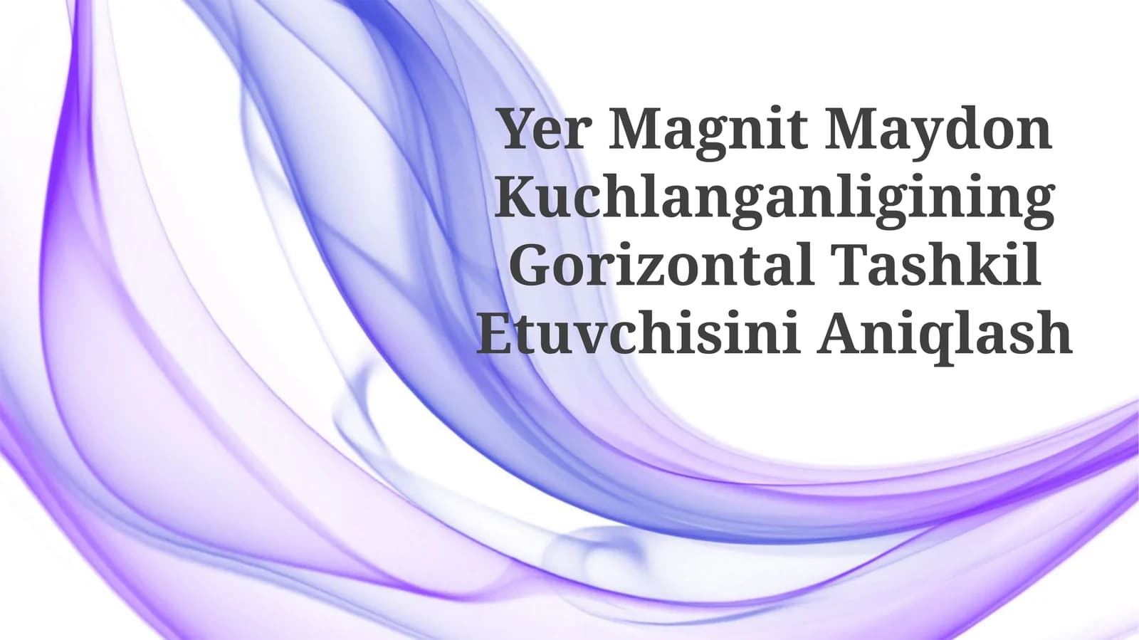 Yer Magnit Maydon Kuchlanganligining Gorizontal TashkilEtuvchisiniAniqlash