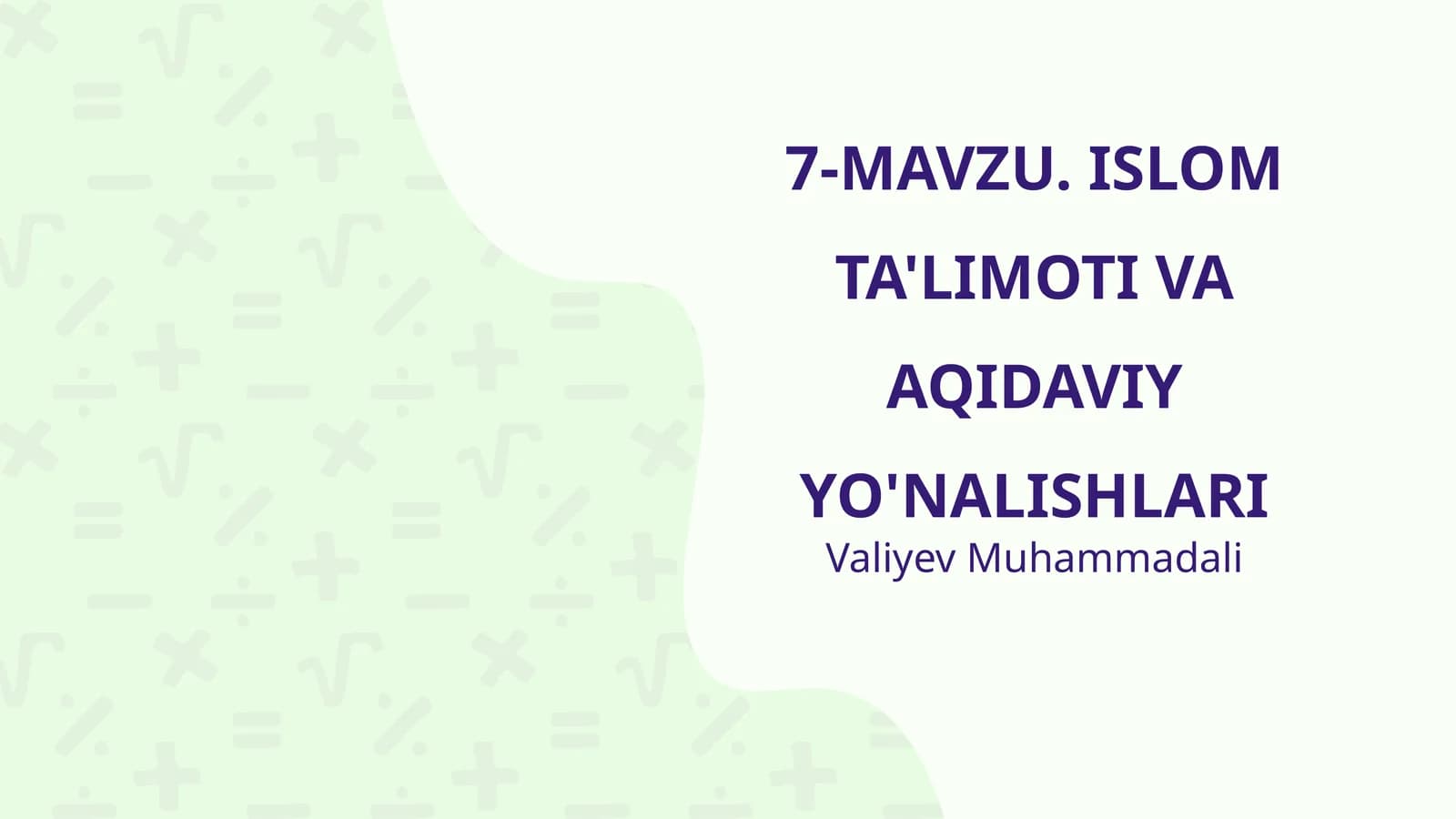 ISLOM TA'LIMOTI VA AQIDAVIY YO'NALISHLARI