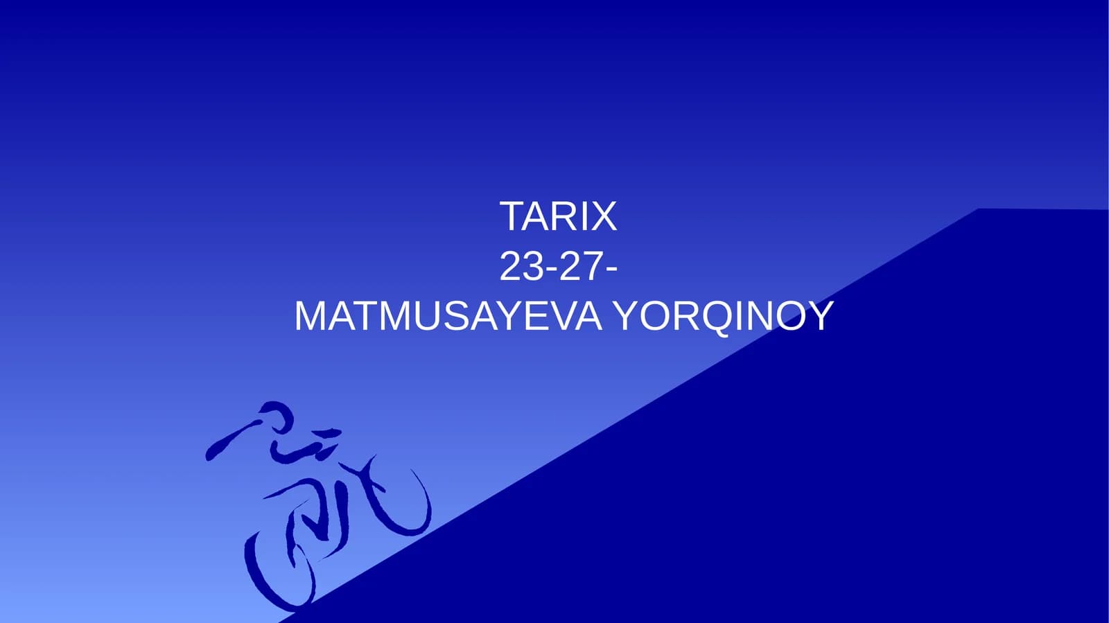 TARIX23-27-MATMUSAYEVA YORQINOY