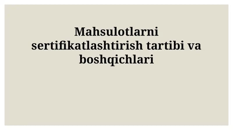 Mahsulot sertifikatlashtirish tartibi va bosqichlari