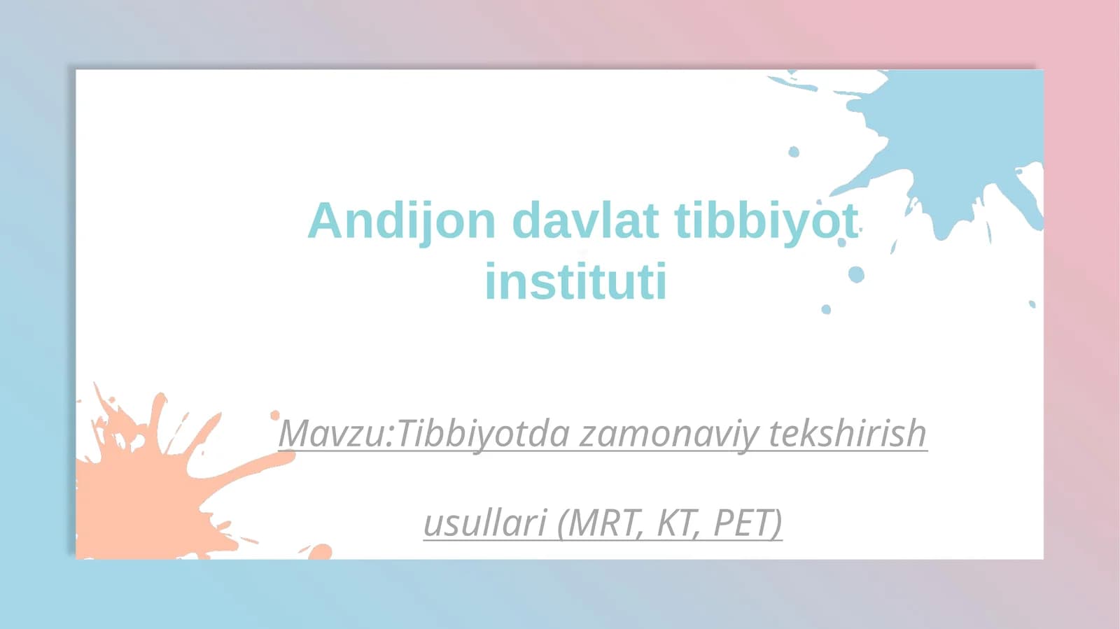 Tibbiyotda zamonaviy tekshirish usullari (MRT, KT, PET)
