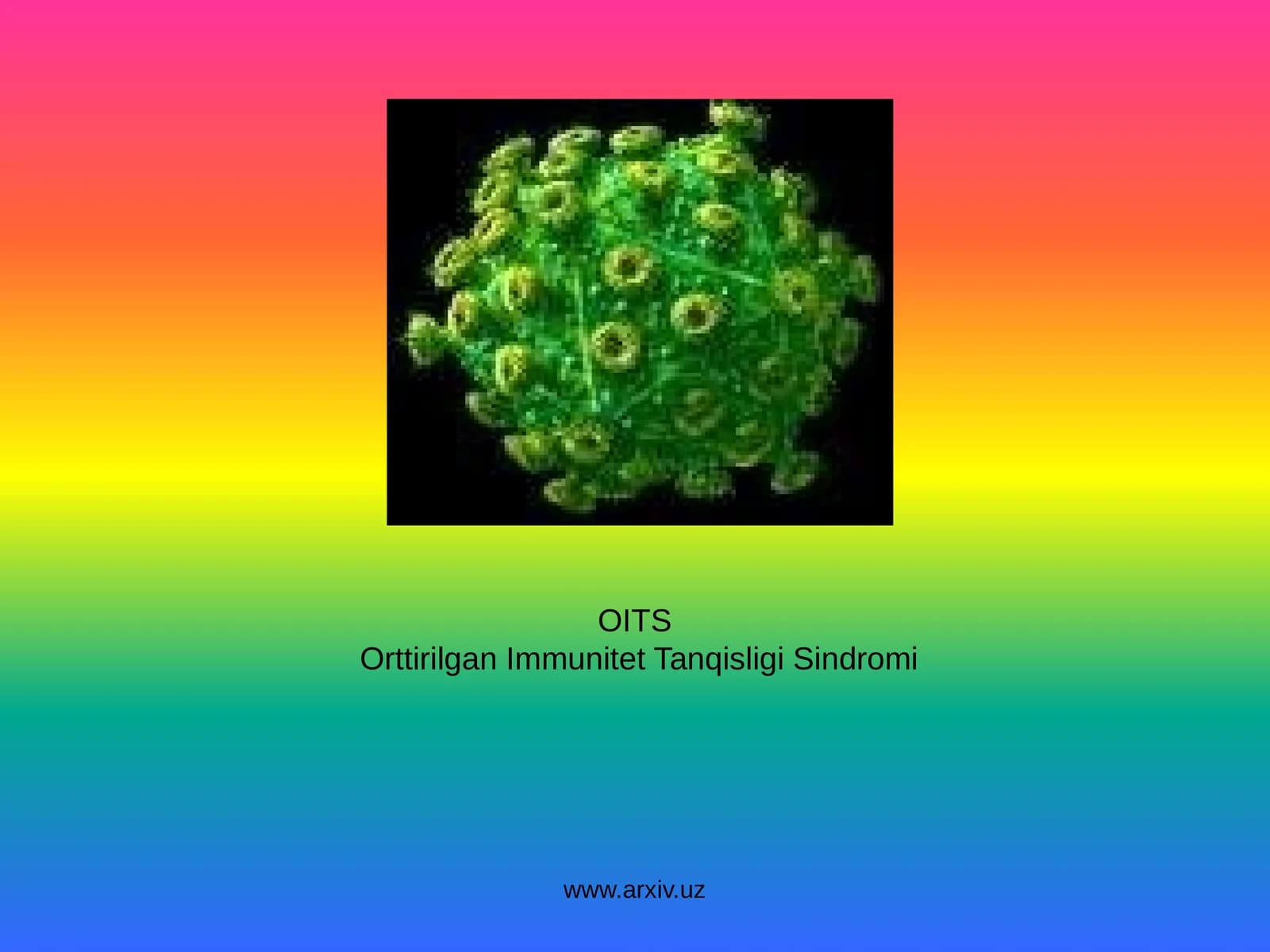 OITSOrttirilgan Immunitet Tanqisligi Sindromi