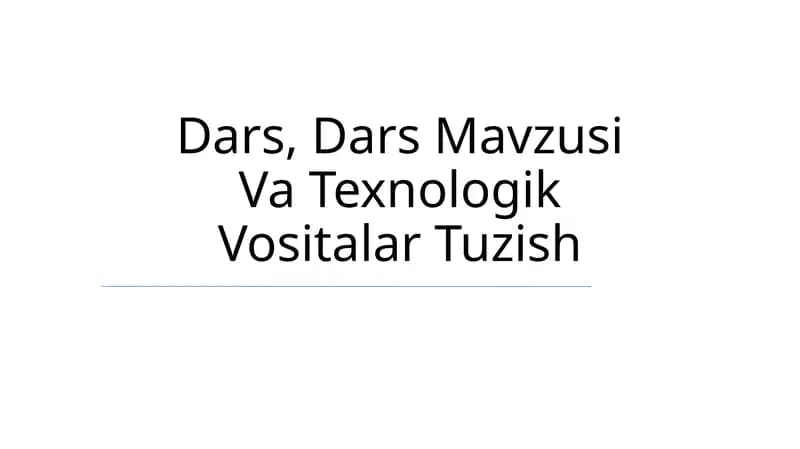 Dars Mavzusi Va Texnologik Vositalar Tuzish