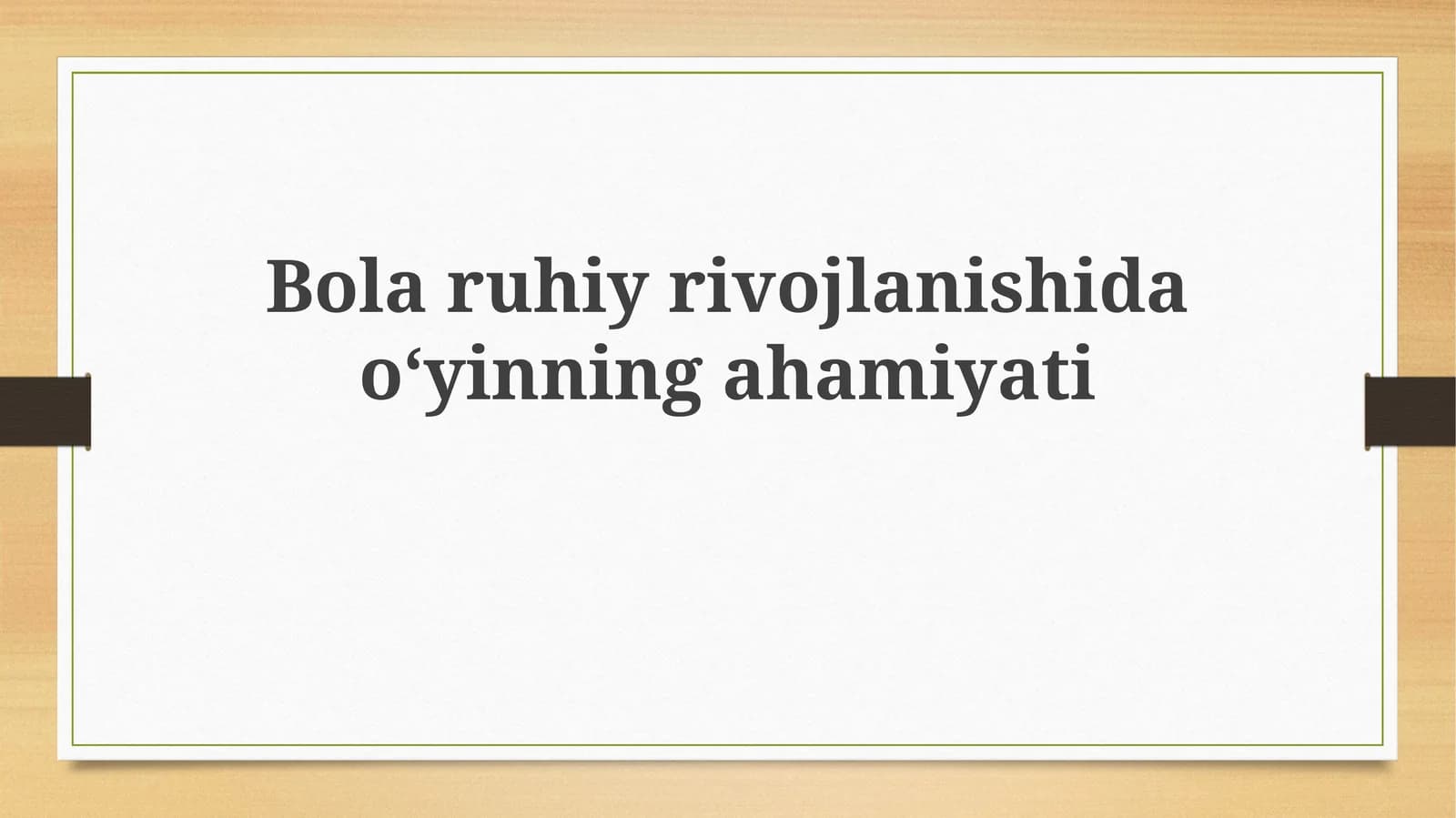 Bolaruhiyrivojlanishidaoʻyinningahamiyati