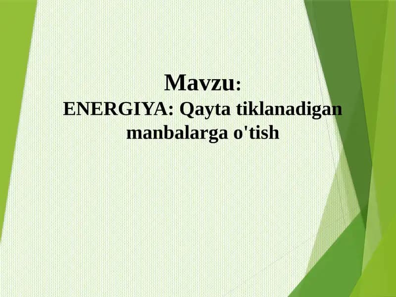 ENERGIYA:Qayta tiklanadigan manbalarga o'tish