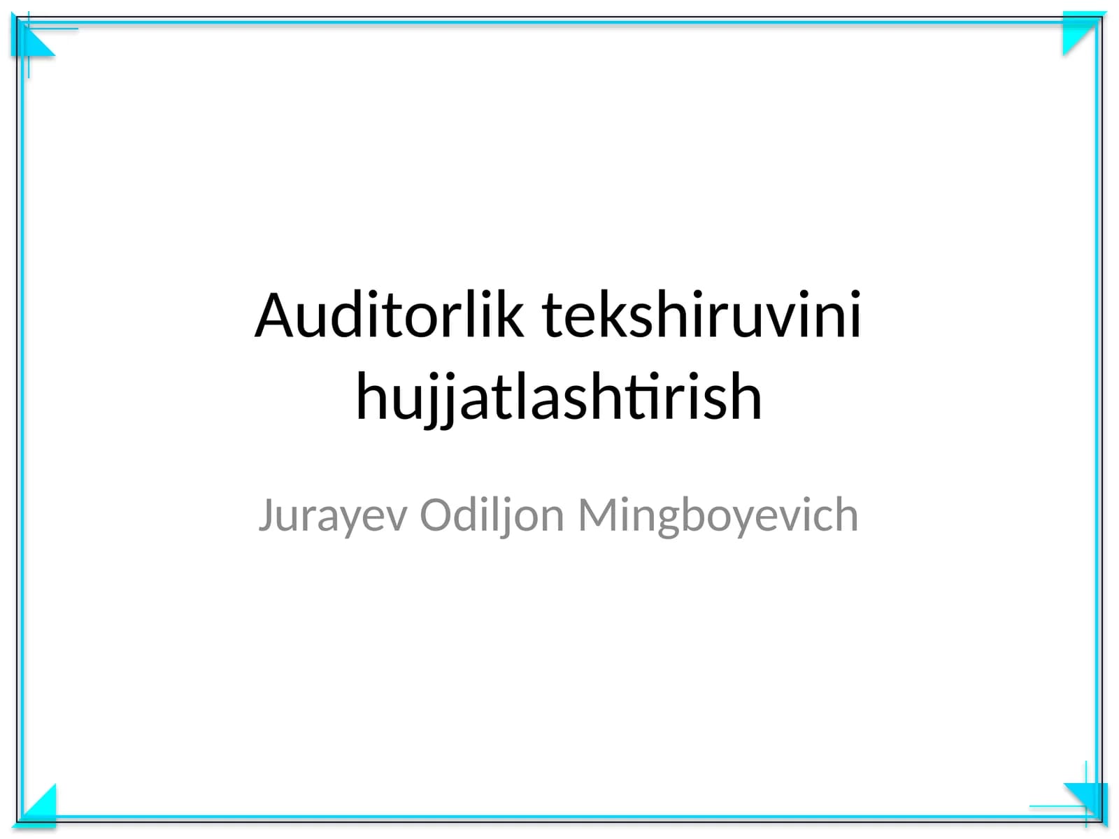 Auditorlik tekshiruvini hujjatlashtirish