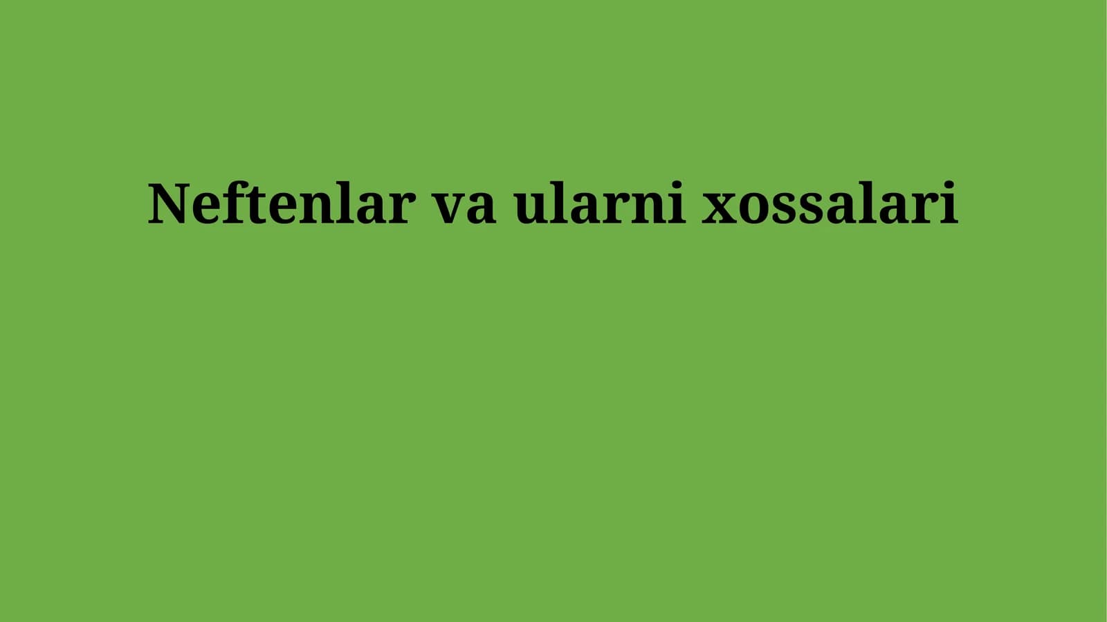Neftenlar va ularni xossalari