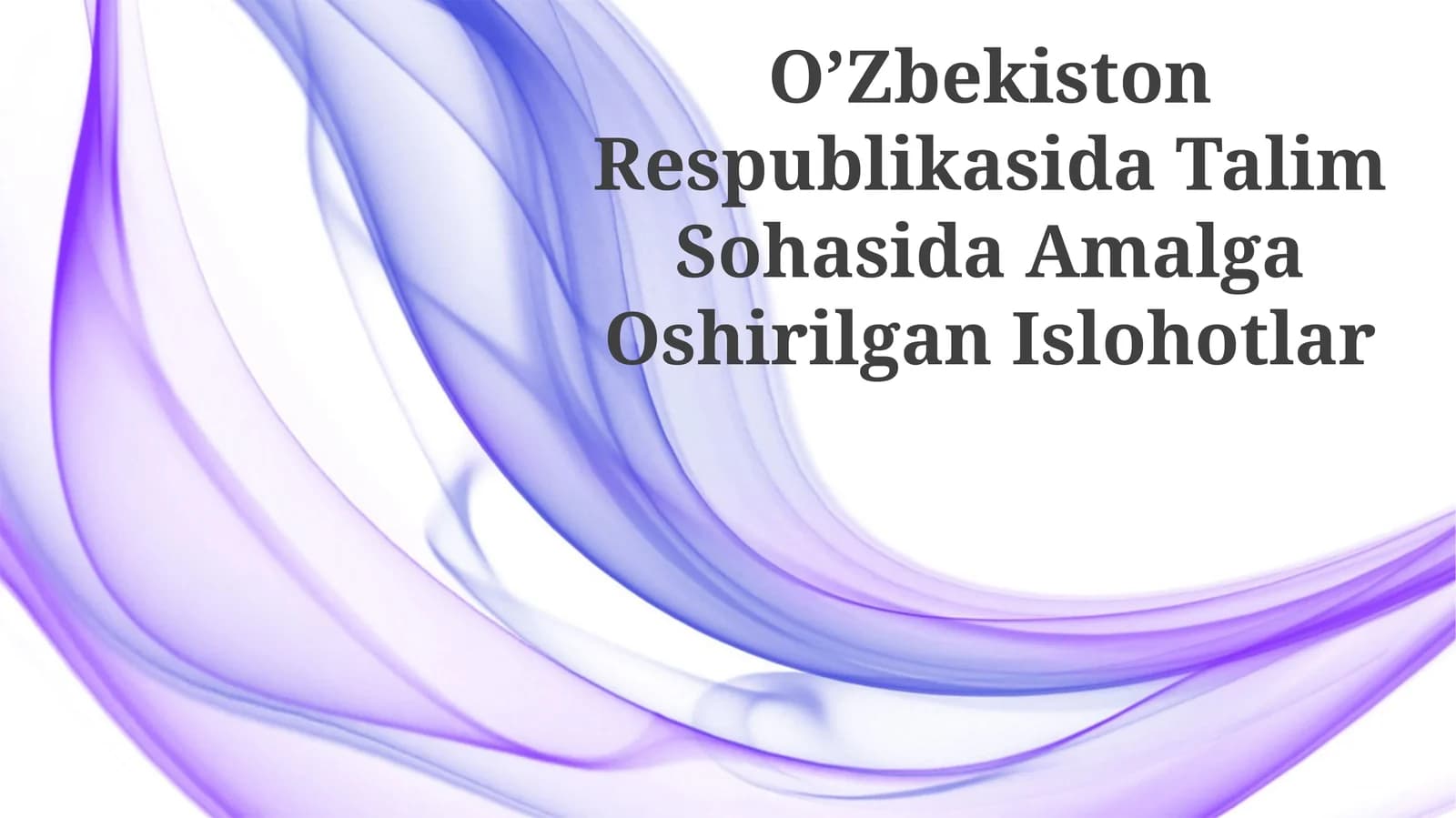 O’Zbekiston Respublikasida Talim Sohasida Amalga Oshirilgan Islohotlar