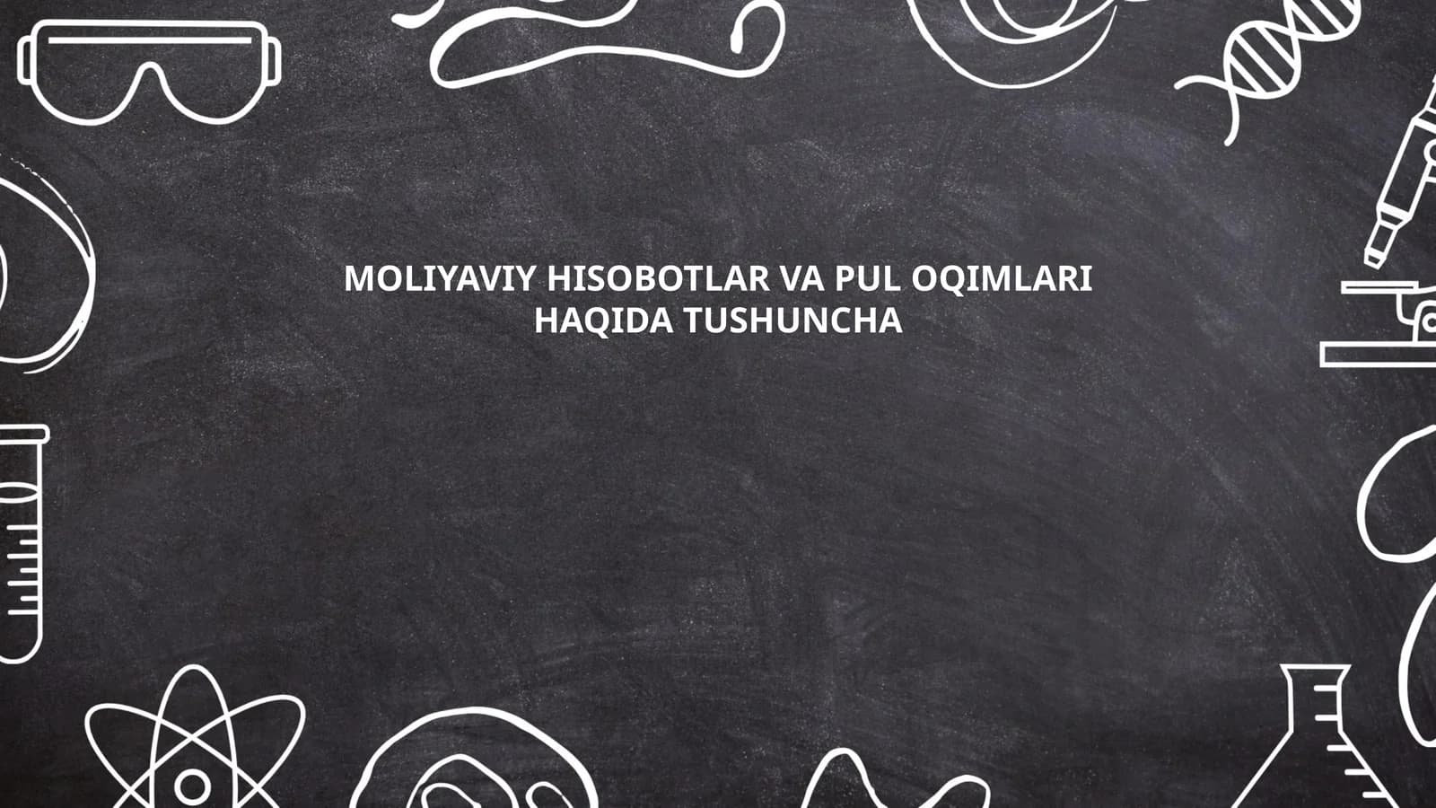 MOLIYAVIY HISOBOTLAR VA PUL OQIMLARI HAQIDA TUSHUNCHA