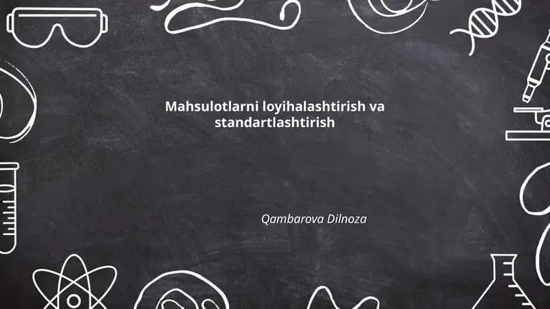 Mahsulotlarni loyihalashtirish va standartlashtirish