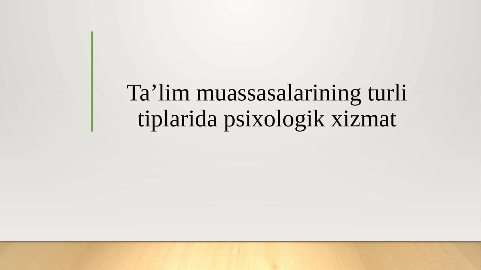 Ta’lim muassasalarining turli tiplarida psixologik xizmat