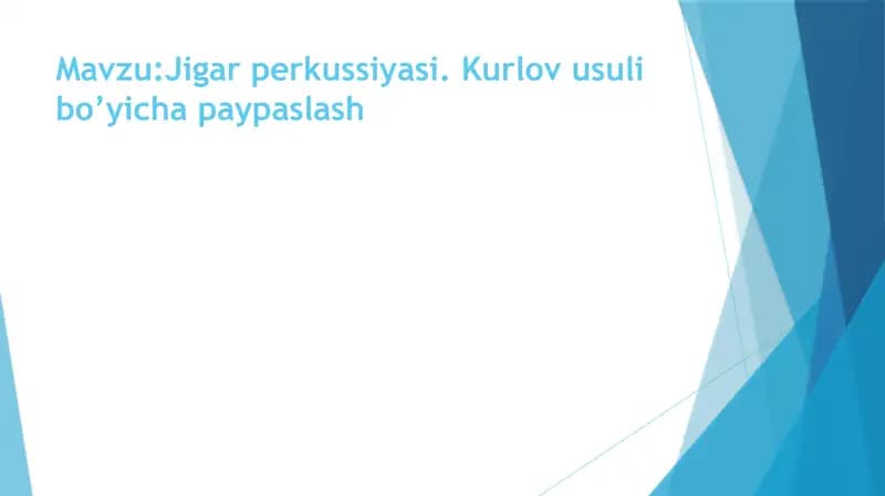 Jigar perkussiyasi. Kurlov usuli bo’yicha paypaslash