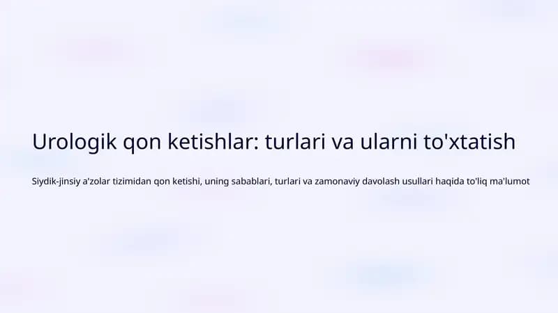 Urologik qon ketishlar: turlari va ularni to'xtatish