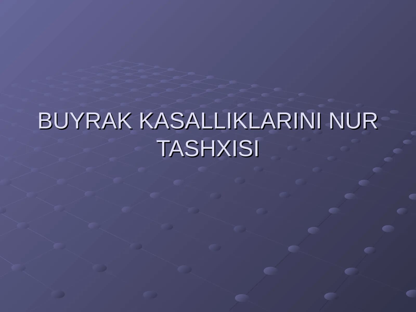 БUYRAK KASALLIKLARINI NUR TASHXISI