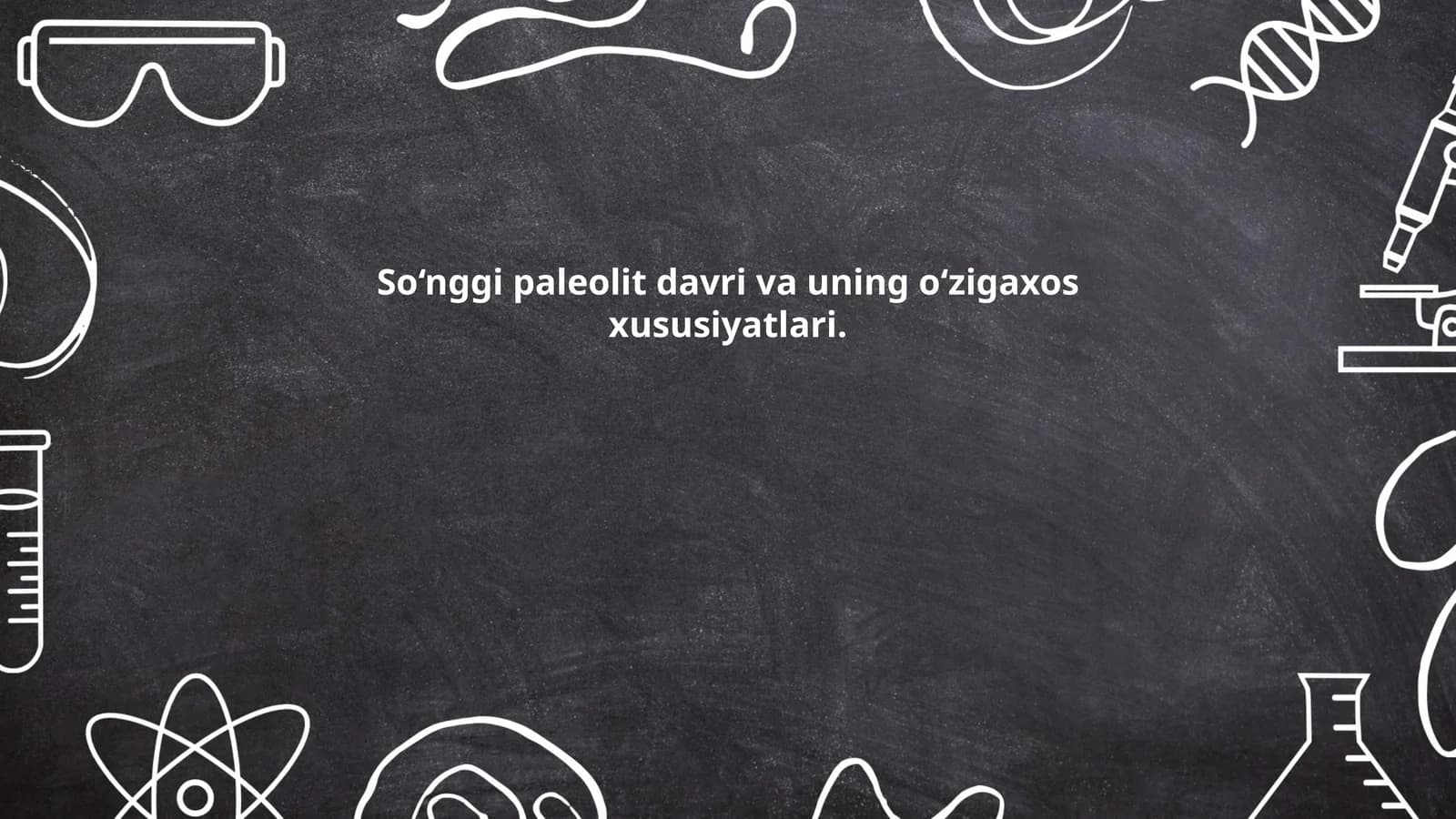 So‘nggi paleolit davri va uning o‘zigaxos xususiyatlari