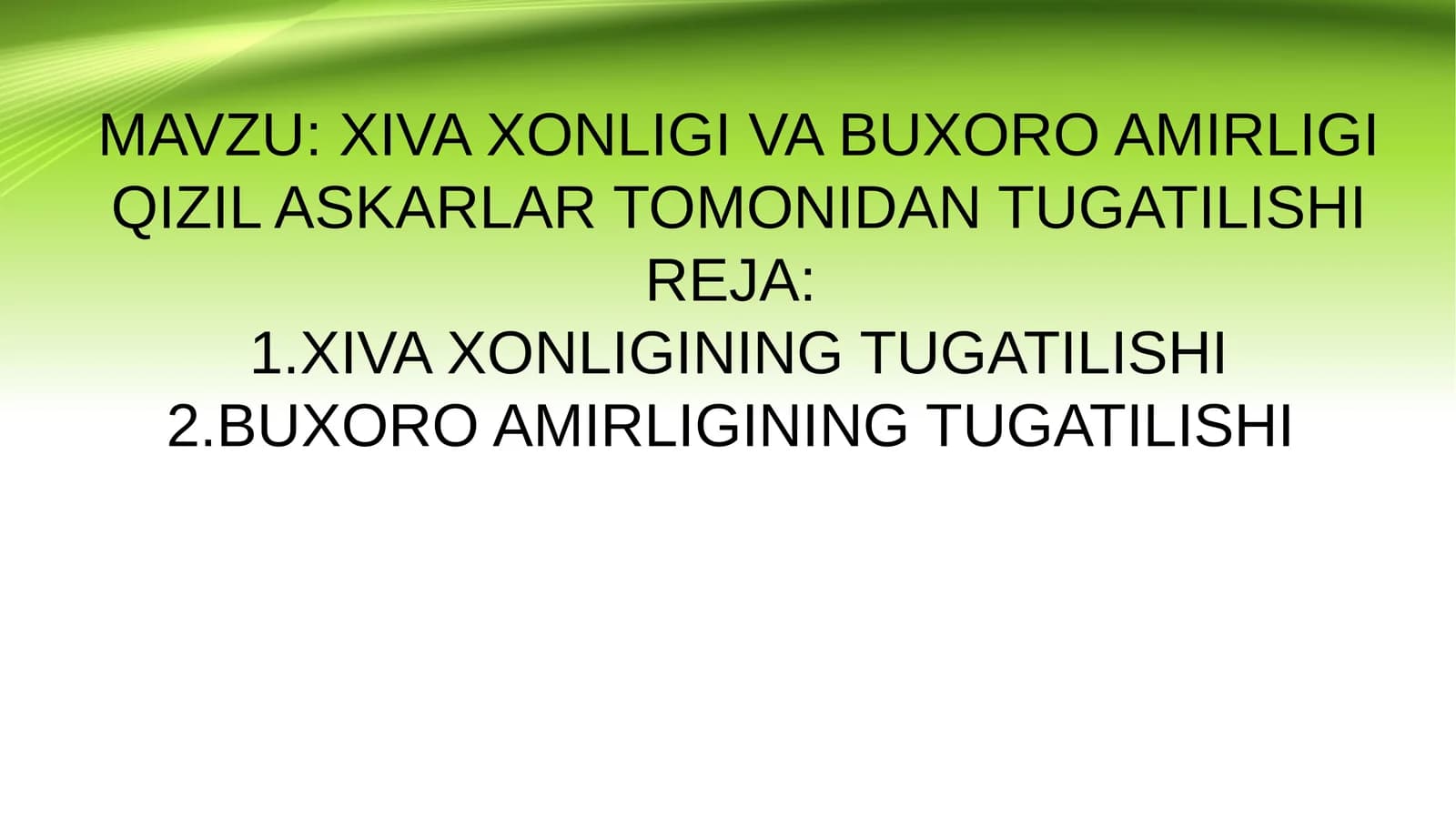 XIVA XONLIGI VA BUXORO AMIRLIGI QIZIL ASKARLAR TOMONIDAN TUGATILISHI
