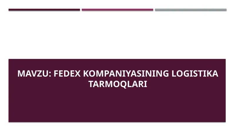 Fedex kompaniyasining logistika tarmoqlari