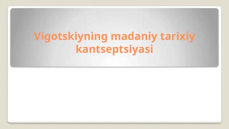 Vigotskiyning madaniy tarixiy kantseptsiyasi