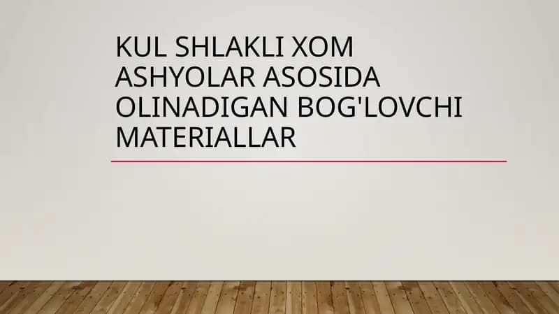 Kul shlakli xom ashyolar asosida olinadigan bog'lovchi materiallar