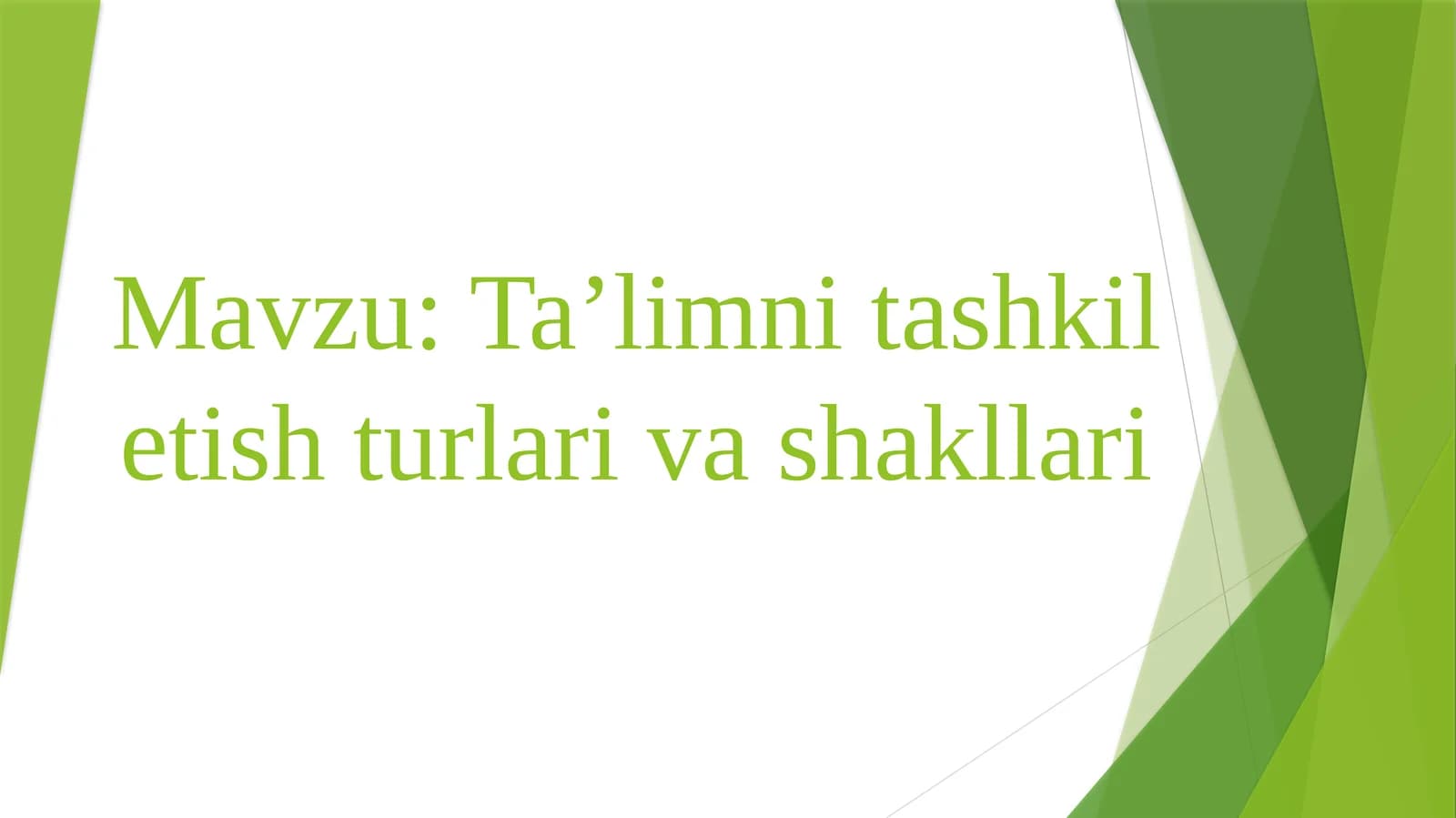 Ta’limni tashkil etish shakllari va shakllari