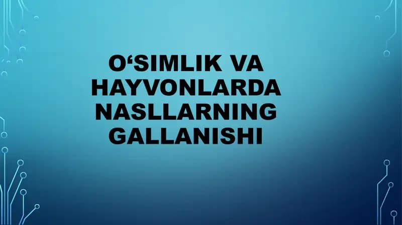 O‘SIMLIK VA HAYVONLARDA NASLLARNING GALLANISHI