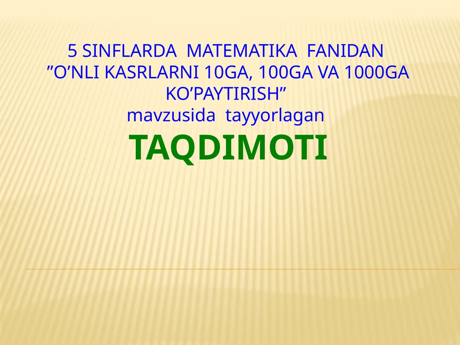 O`nlikasrlarni10ga, 100ga, 1000ga KO’PAYTIRISH
