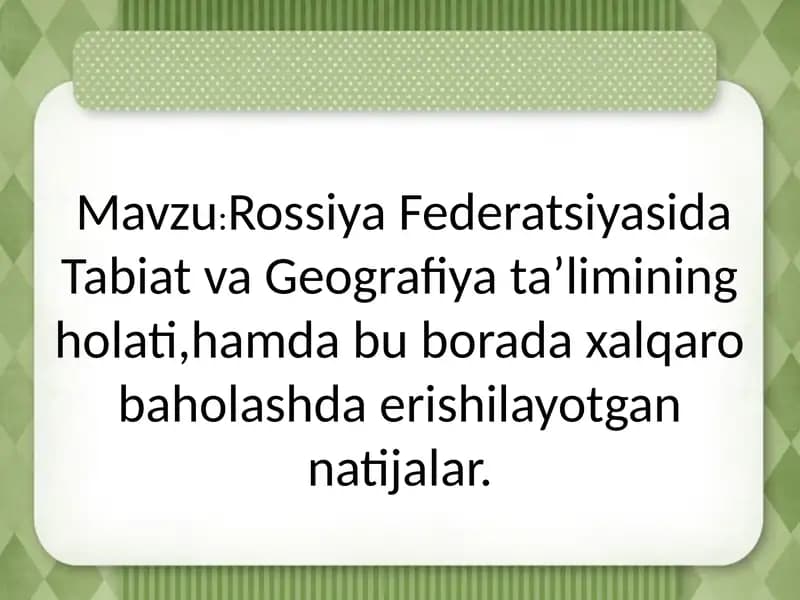 Rossiya Federatsiyasida Tabiat va Geografiya ta’limining holati