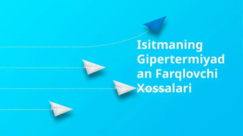 Isitmaning Gipertermiyadan Farqlovchi Xossalari
