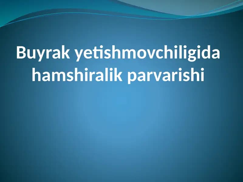 Buyrakyetishmovchiligida hamshiralik parvarishi